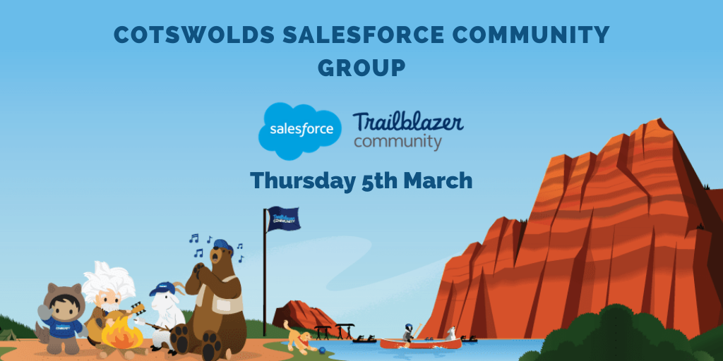 Cotswolds Salesforce Community Group – 5th March 2020