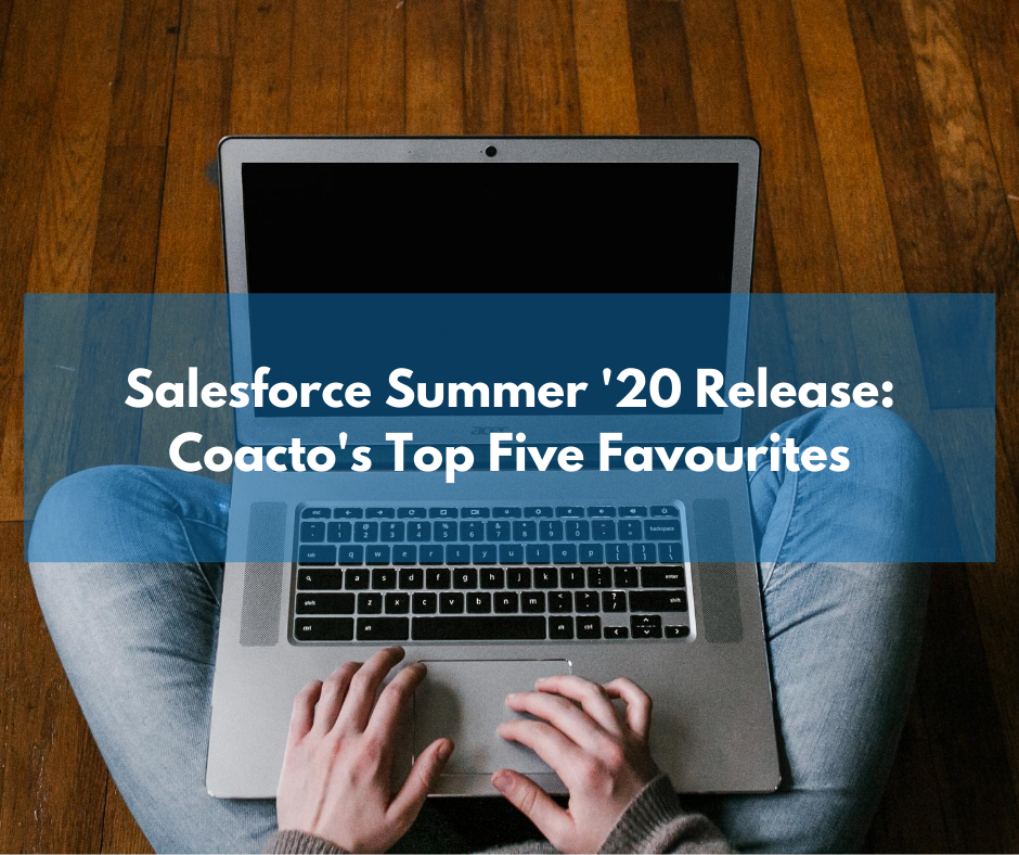Salesforce Summer ‘20 Release: Five Favourites