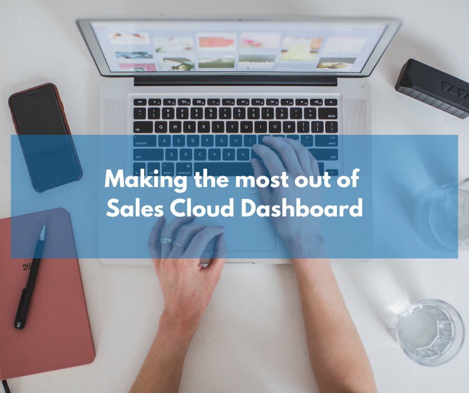 Making the most out of your Sales Cloud Dashboard