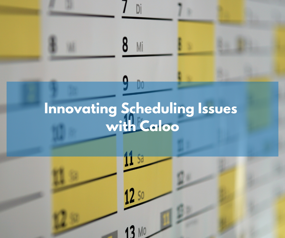 Tackling scheduling issues with Caloo