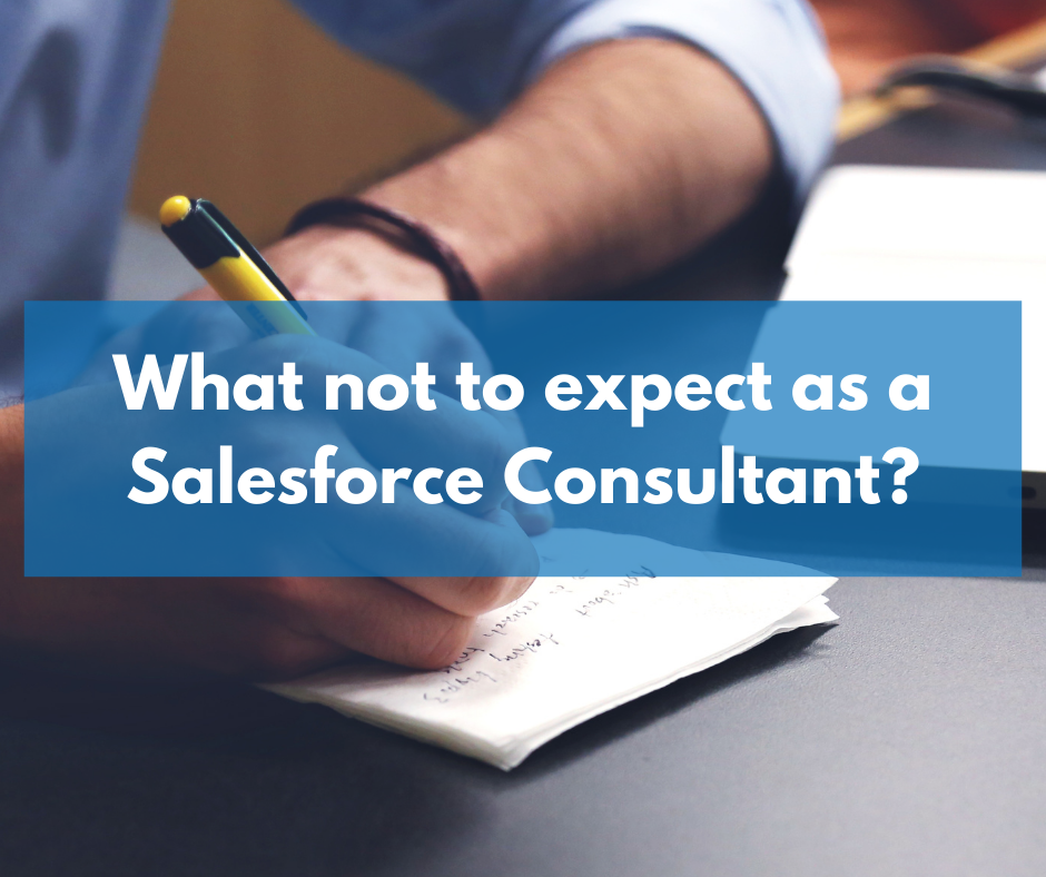 What not to expect as a Salesforce Consultant?