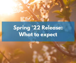 What to expect from the Salesforce Spring ‘22 Release