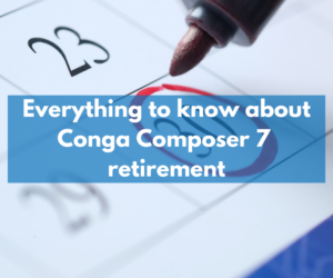 Everything you need to know about upcoming Conga features retirement