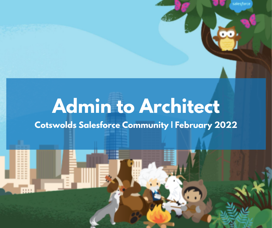 Cotswolds Salesforce Community Group: Admins to Architects