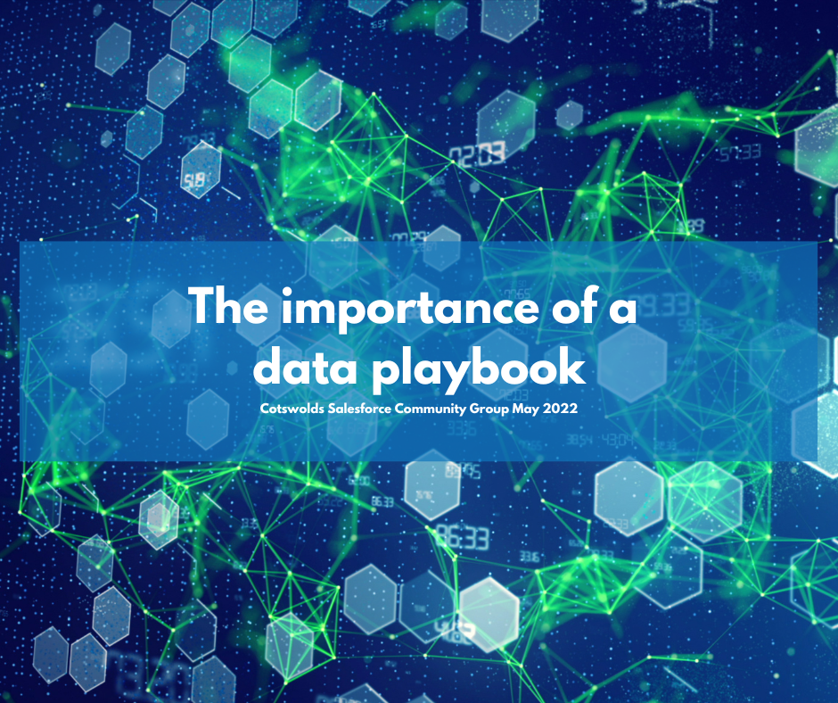 Cotswolds Salesforce Community Group: The importance of a data playbook