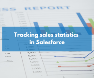 Tracking sales statistics in Salesforce