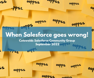 Cotswolds Community Group: When Salesforce goes wrong!