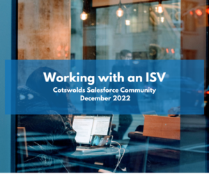 Cotswolds Salesforce Community: Working with an ISV