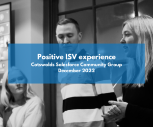 Cotswolds Salesforce Community: Creating a positive ISV experience