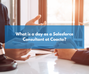 What is a Day as a Salesforce Consultant at Coacto?