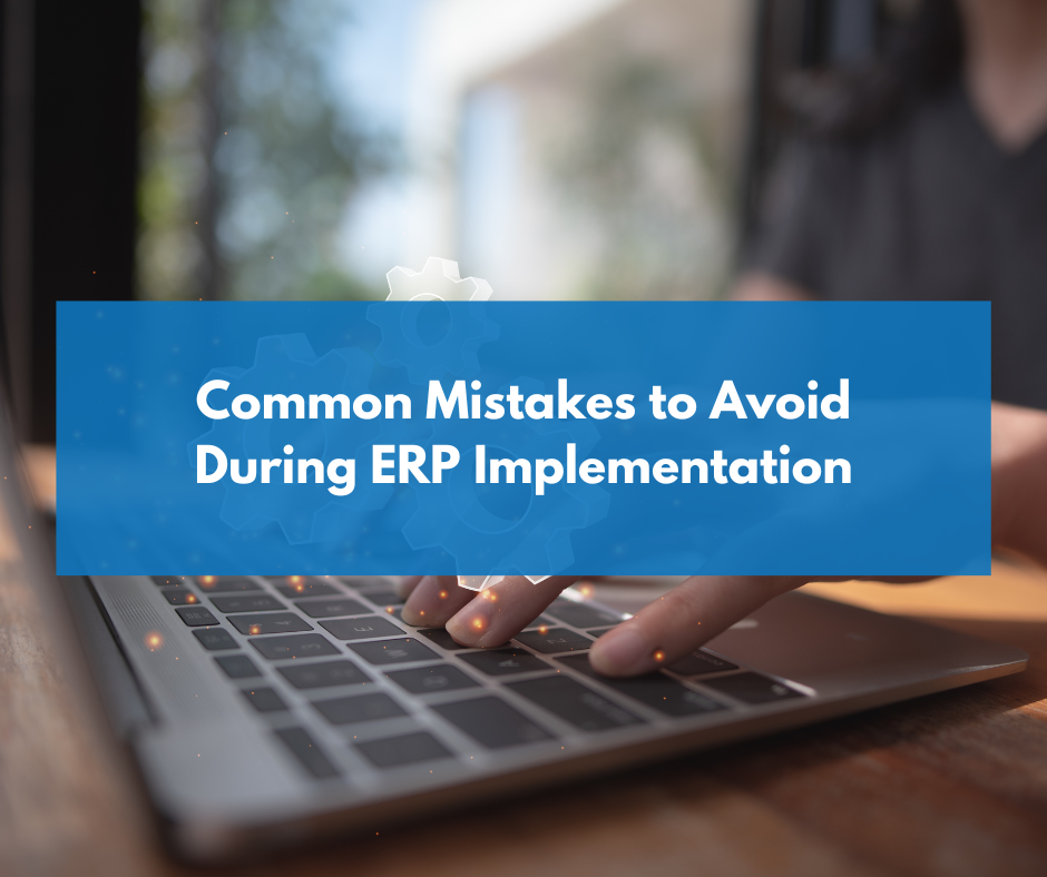 Common Mistakes to Avoid During ERP Implementation