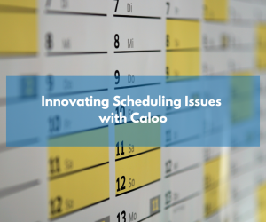 Tackling scheduling issues with Caloo