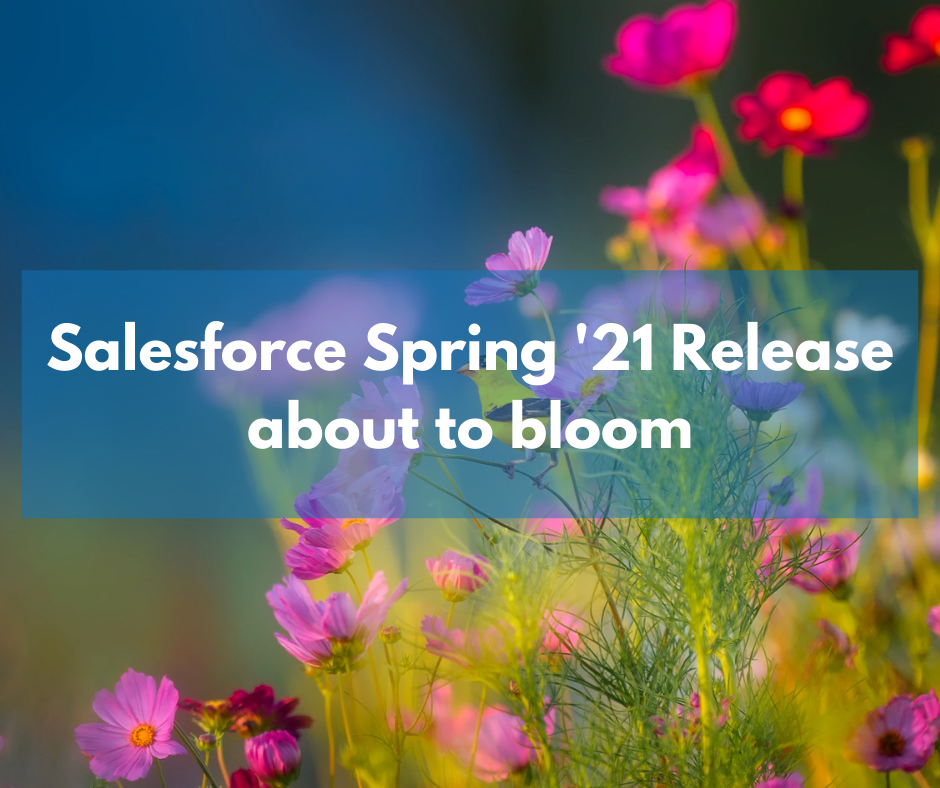 Salesforce Spring ‘21 Release: Top 3 Features