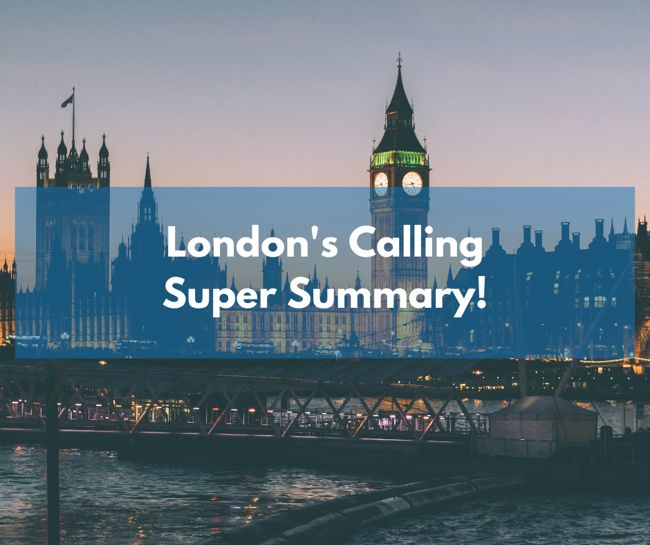 London’s Calling: Super Summary