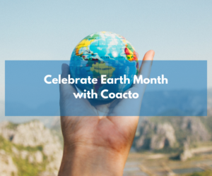 Celebrate Earth Month with Coacto