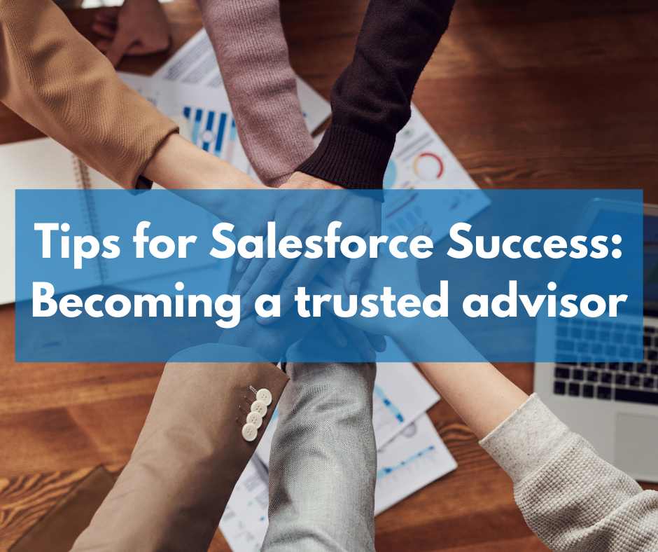 Tips for Salesforce Success: Trusted Advisors