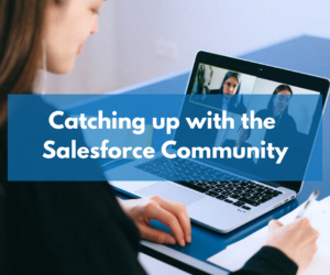Catching up with the Cotswolds Salesforce Community