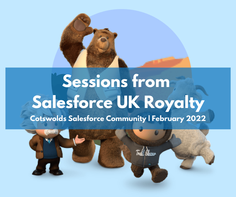 Cotswolds Salesforce Community: Sessions from Salesforce Royalty