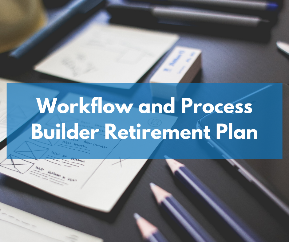 What Admins need to know about Workflow and Process Builder Retirement