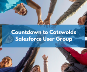 Countdown to Cotswolds Salesforce User Group