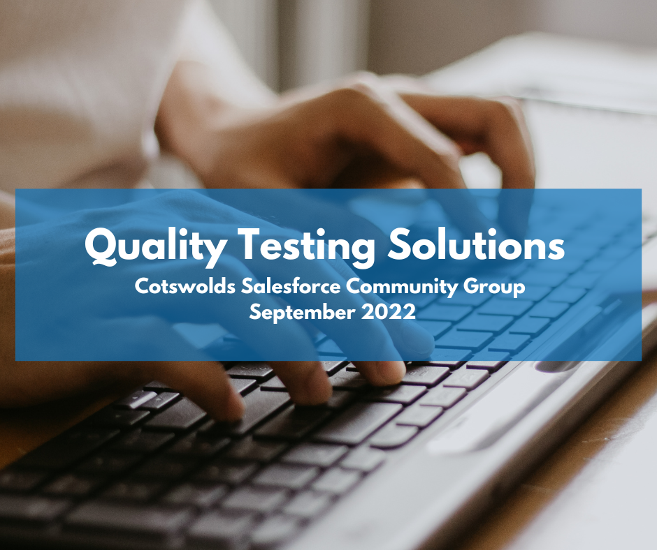 Cotswolds Salesforce Community: Quality Testing Solutions