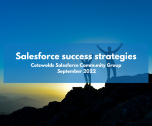 Cotswolds Salesforce Community: Salesforce success strategies