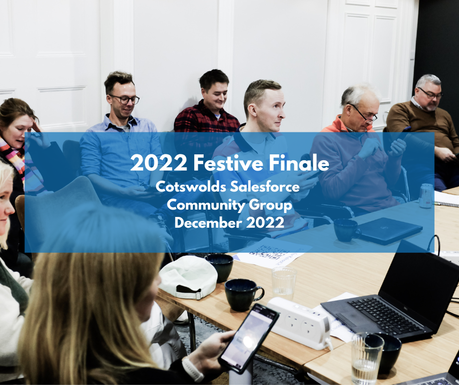 Cotswolds Salesforce Community Group: 2022 Festive Finale
