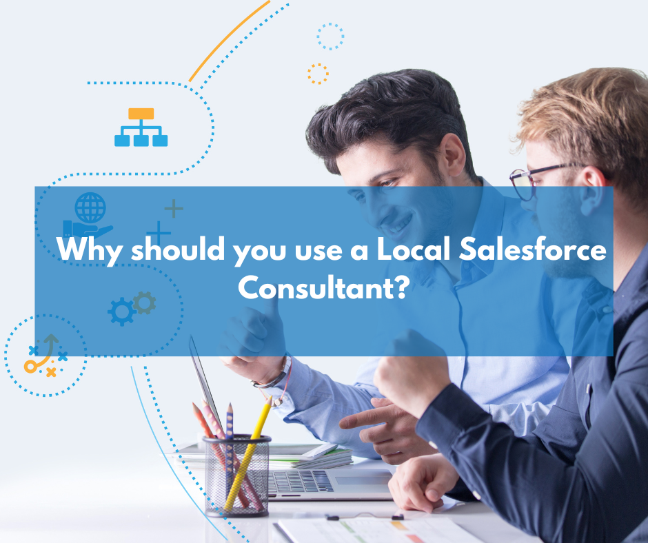 Why should you use a Local Salesforce Consultant?
