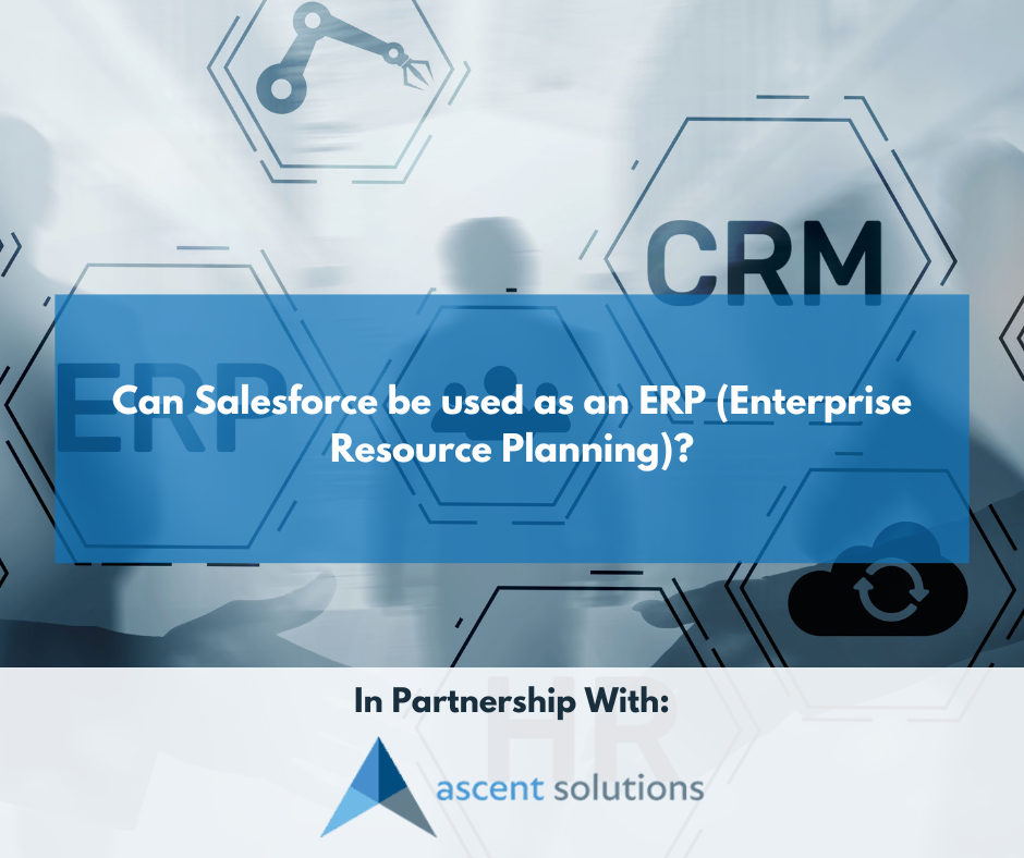 Can Salesforce be used as an ERP (Enterprise Resource Planning)?