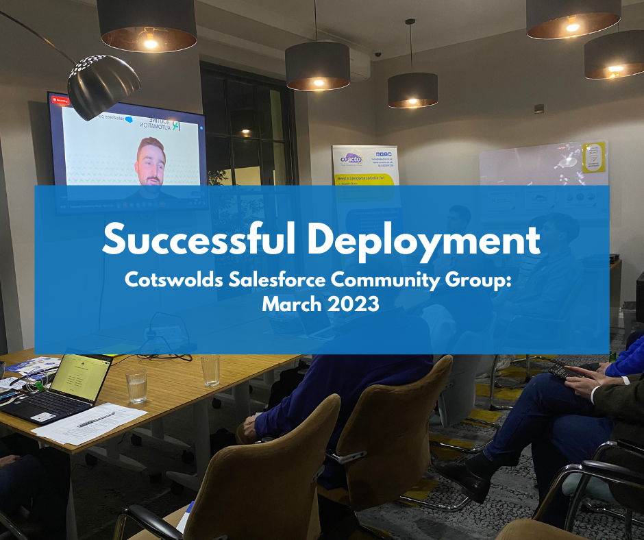 Cotswolds Salesforce Community Group: Tips on Successful Deployment