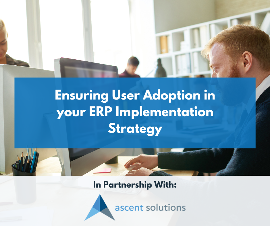 Ensuring User Adoption in Your ERP Implementation Strategy