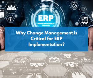 Why Change Management is Critical for ERP Implementation?